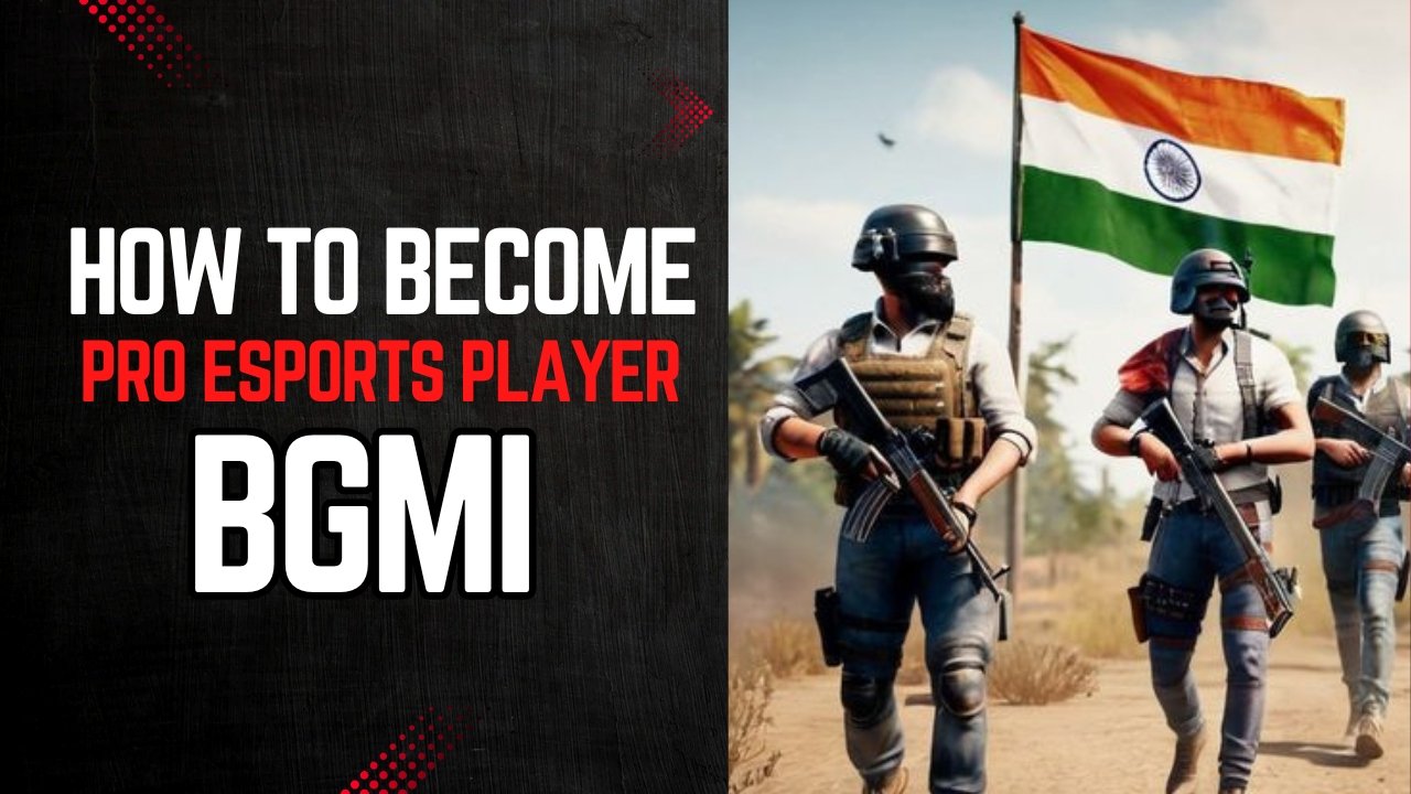 How to Become a Pro Esports Player in BGMI